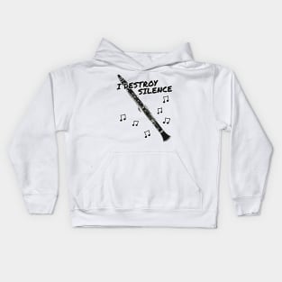 I Destroy Silence Clarinet Player Clarinetist Musician Kids Hoodie